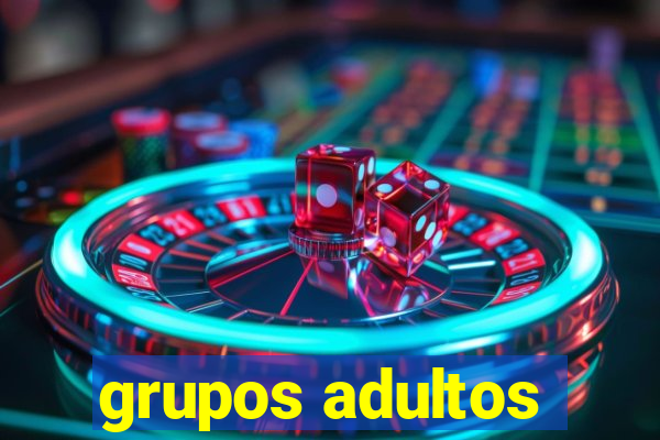 grupos adultos